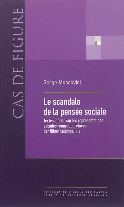 Le scandale de la pensée sociale : textes inédits sur les représentations sociales