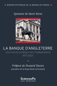 La Banque d'Angleterre : une marche erratique vers l'indépendance, 1977-2007