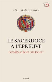 Le sacerdoce à l'épreuve : domination ou don ?