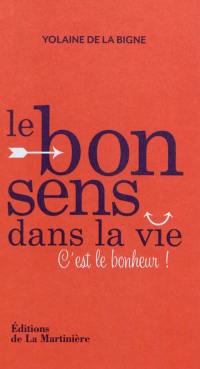 Le bon sens dans la vie : c'est le bonheur !