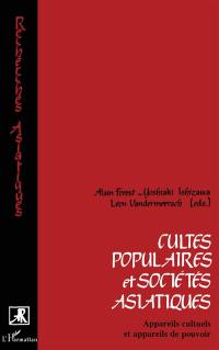 Cultes populaires et sociétés asiatiques : appareils culturels et appareils de pouvoir