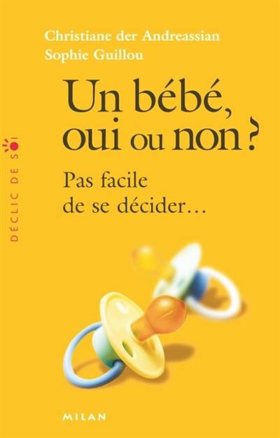 Un bébé, oui ou non ? : pas facile de se décider...