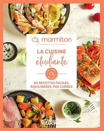 La cuisine étudiante : 60 recettes faciles, équilibrées, pas chères