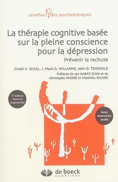 La thérapie cognitive basée sur la pleine conscience pour la dépression : prévenir la rechute