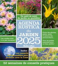 Agenda Rustica du jardin 2025 : un outil de suivi du jardin au quotidien : 52 semaines de conseils pratiques