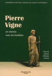 Pierre Vigne : en chemin avec les humbles