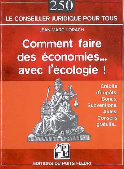 Comment faire des économies avec l'écologie : crédits d'impôts, bonus, subventions, aides et conseils gratuits