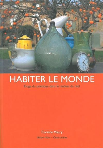 Habiter le monde : éloge du poétique dans le cinéma du réel