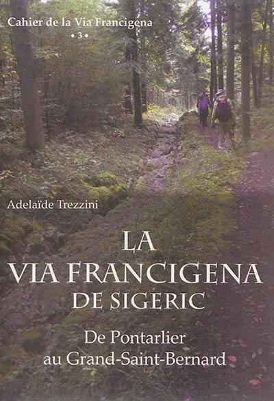 La via Francigena de Sigeric : de Pontarlier au Grand-Saint-Bernard