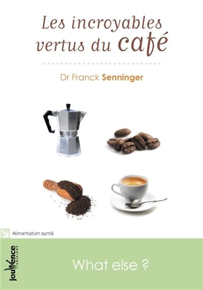 Les incroyables vertus du café : what else !