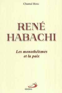 René Habachi : monothéismes et la paix