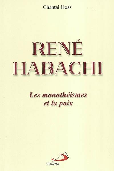 René Habachi : monothéismes et la paix