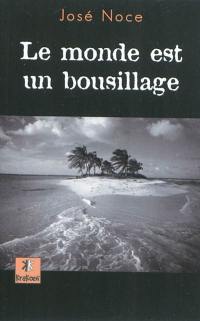 Le monde est un bousillage