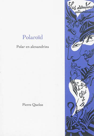 Polaroïd : polar en alexandrins