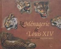 La ménagerie de Louis XIV : peinte par Pieter Boel