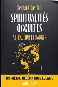 Spiritualités occultes : attraction et danger