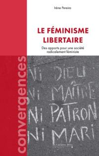 Le féminisme libertaire : des apports pour une société radicalement féministe