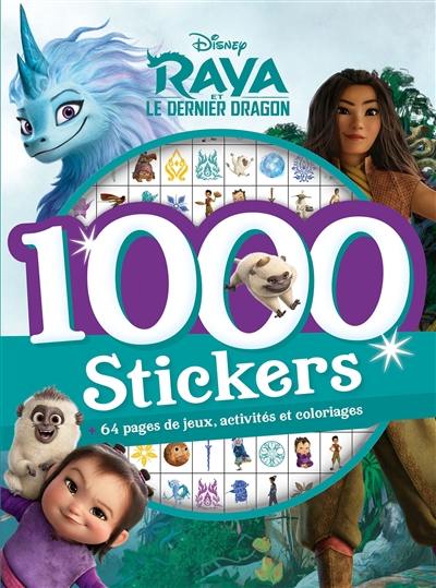 Raya et le dernier dragon : 1.000 stickers : 64 pages de jeux, activités et coloriages