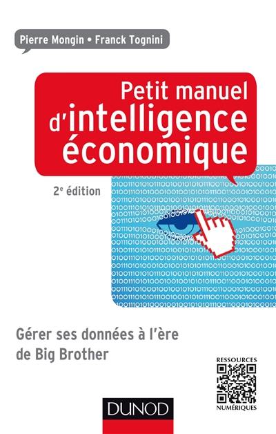 Petit manuel d'intelligence économique : gérer ses données à l'ère de Big Brother