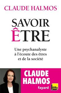 Savoir être : une psychanalyste à l'écoute des êtres et de la société