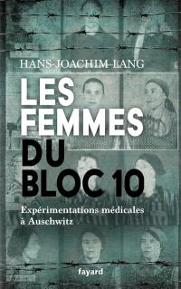 Les femmes du bloc 10 : expérimentations médicales à Auschwitz