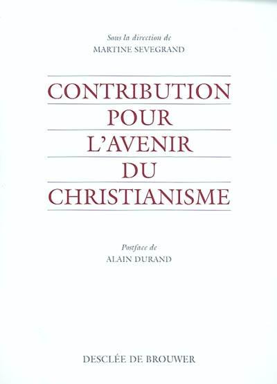 Contribution pour l'avenir du christianisme