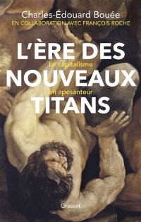 L'ère des nouveaux titans : le capitalisme en apesanteur