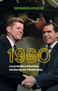 1960, la première élection moderne de l'Amérique