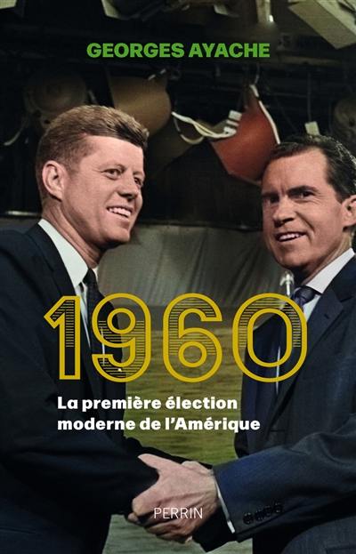 1960 : la première élection moderne de l'Amérique