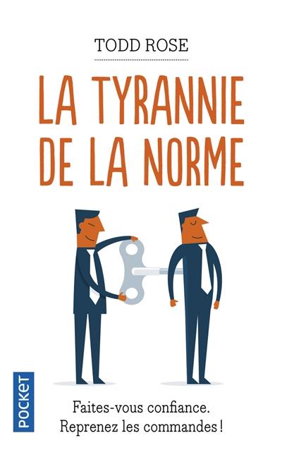 La tyrannie de la norme : faites-vous confiance : reprenez les commandes !