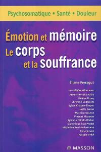 Emotion et mémoire : le corps et la souffrance