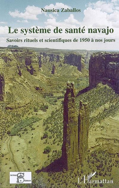 Le système de santé navajo : savoirs rituels et scientifiques de 1950 à nos jours