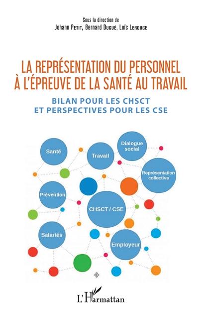 La représentation du personnel à l'épreuve de la santé au travail : bilan pour les CHSCT et perspectives pour les CSE