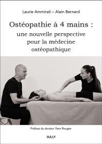 Ostéopathie à 4 mains : une nouvelle perspective pour la médecine ostéopathique