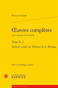 Oeuvres complètes. Vol. 2-2. Solitaire second, ou, Discours de la musique