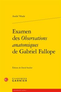 Examen des Observations anatomiques de Gabriel Fallope