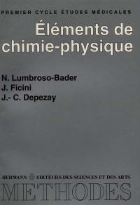 Eléments de chimie physique : 1er cycle études médicales