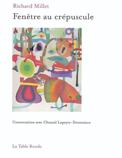 Fenêtre au crépuscule : conversation avec Chantal Lapeyre-Desmaison