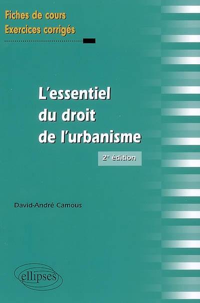 L'essentiel du droit de l'urbanisme : fiches de cours et exercices corrigés