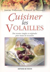 Cuisiner les volailles : des recettes simples et originales pour toutes les occasions