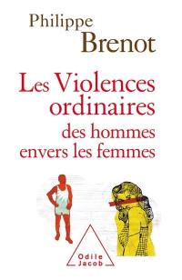 Les violences ordinaires des hommes envers les femmes