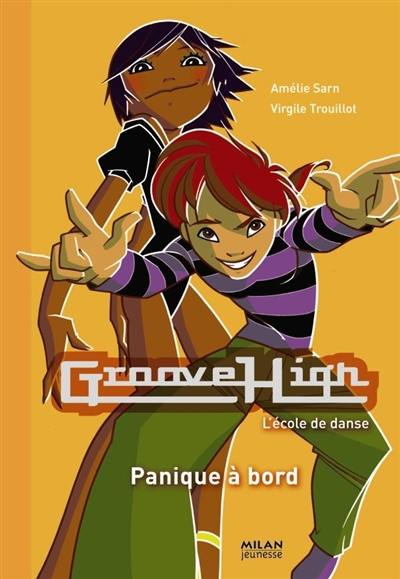 Groove High : l'école de danse. Vol. 2. Panique à bord