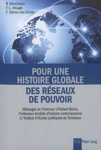 Pour une histoire globale des réseaux de pouvoir