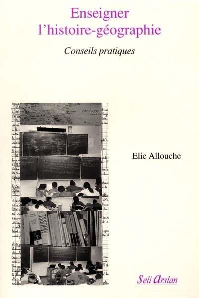 Enseigner l'histoire géographie : conseils pratiques