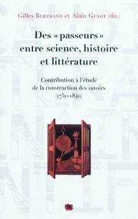 Des passeurs entre science, histoire et littérature : contribution à l'étude de la construction des savoirs, 1750-1840. L'histoire des montagnes et l'harmonie du monde chez Ramond de Carbonières