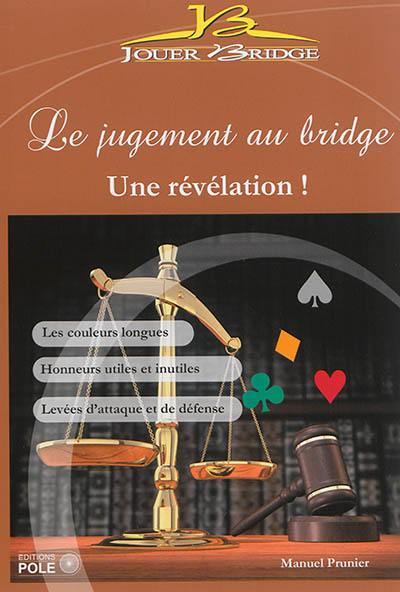 Le jugement au bridge : une révélation !