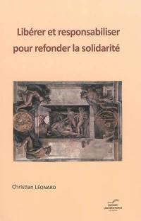 Libérer et responsabiliser pour refonder la solidarité