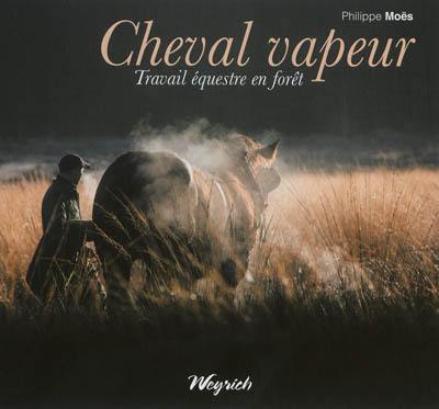 Cheval vapeur : travail équestre en forêt