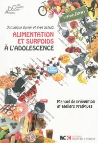 Alimentation et surpoids à l'adolescence : manuel de prévention & ateliers pratiques