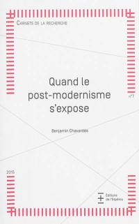 Carnets de la recherche, n° 7. Quand le post-modernisme s'expose